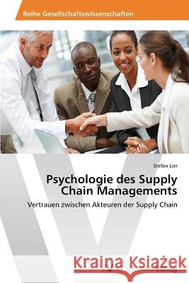 Psychologie des Supply Chain Managements Lier Stefan 9783639388886