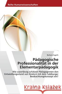Pädagogische Professionalität in der Elementarpädagogik Fageth, Barbara 9783639389074 AV Akademikerverlag