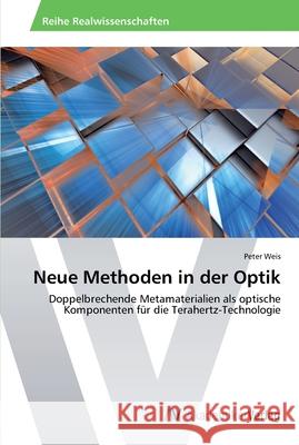 Neue Methoden in der Optik Weis, Peter 9783639389548