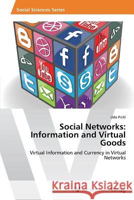 Social Networks: Information and Virtual Goods Pichl Udo 9783639389609 AV Akademikerverlag