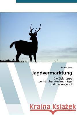 Jagdvermarktung Horn Sandra 9783639391619