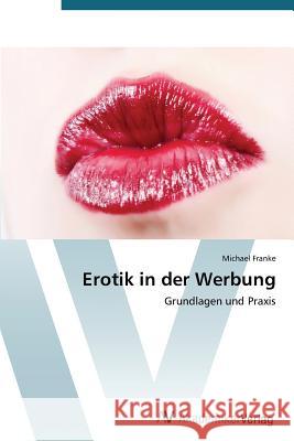 Erotik in Der Werbung Franke Michael 9783639391718