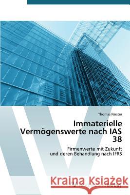 Immaterielle Vermögenswerte nach IAS 38 Förster, Thomas 9783639391862