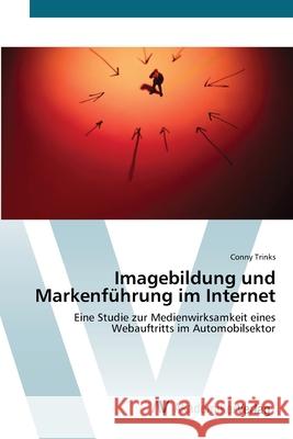 Imagebildung und Markenführung im Internet Trinks, Conny 9783639392203