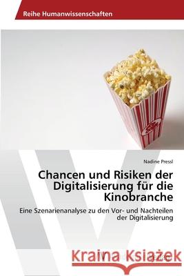 Chancen und Risiken der Digitalisierung für die Kinobranche Pressl, Nadine 9783639392852