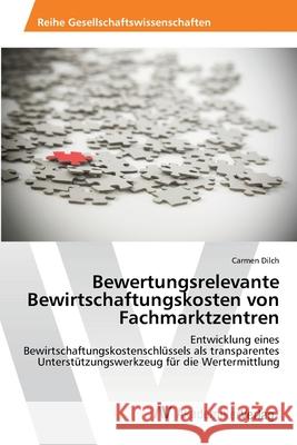 Bewertungsrelevante Bewirtschaftungskosten von Fachmarktzentren Dilch, Carmen 9783639393835 AV Akademikerverlag