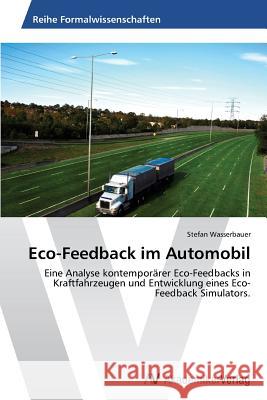 Eco-Feedback im Automobil Wasserbauer, Stefan 9783639395440 AV Akademikerverlag