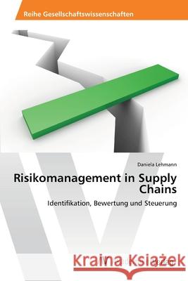 Risikomanagement in Supply Chains Lehmann, Daniela 9783639396898 AV Akademikerverlag