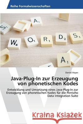 Java-Plug-In zur Erzeugung von phonetischen Kodes Hoyer, Daniel 9783639397178 AV Akademikerverlag