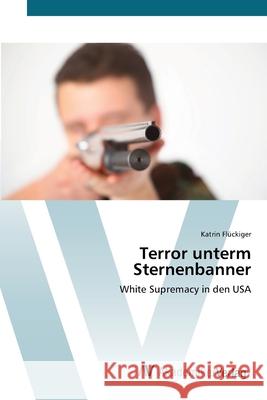 Terror unterm Sternenbanner Flückiger, Katrin 9783639397505