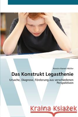 Das Konstrukt Legasthenie Hanert-Moller Kerstin 9783639397598