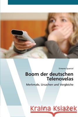 Boom der deutschen Telenovelas Spaniol, Simone 9783639397628