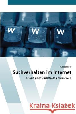 Suchverhalten im Internet Fries, Rüdiger 9783639397949