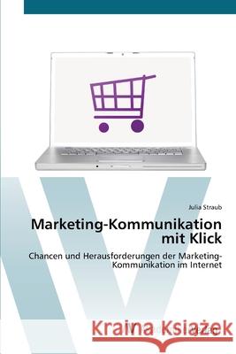 Marketing-Kommunikation mit Klick Straub, Julia 9783639398076