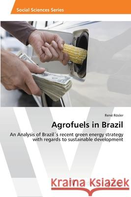 Agrofuels in Brazil Rösler, René 9783639398427