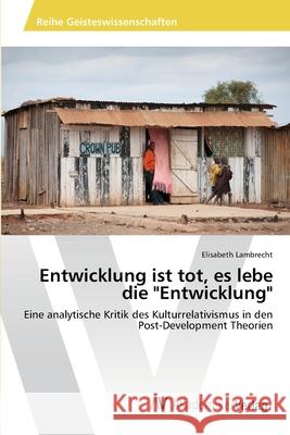 Entwicklung ist tot, es lebe die Entwicklung Lambrecht, Elisabeth 9783639398502