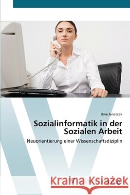 Sozialinformatik in der Sozialen Arbeit Janatzek, Uwe 9783639399028 AV Akademikerverlag