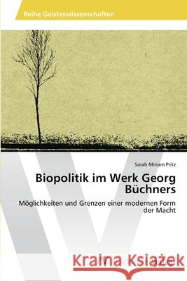 Biopolitik im Werk Georg Büchners Pritz, Sarah Miriam 9783639399240