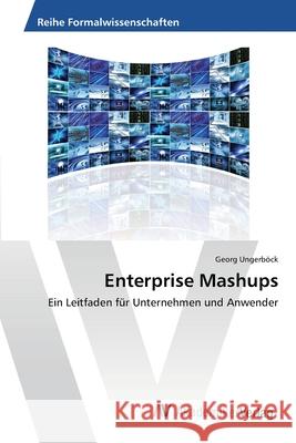 Enterprise Mashups Ungerböck, Georg 9783639399271 AV Akademikerverlag