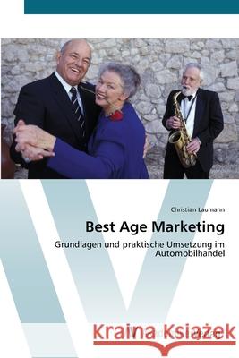 Best Age Marketing Laumann, Christian 9783639399929 AV Akademikerverlag