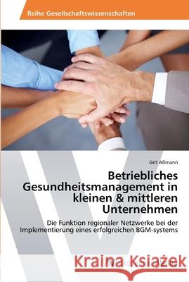 Betriebliches Gesundheitsmanagement in kleinen & mittleren Unternehmen Aßmann, Grit 9783639399998