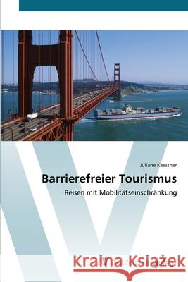 Barrierefreier Tourismus Kaestner, Juliane 9783639400809