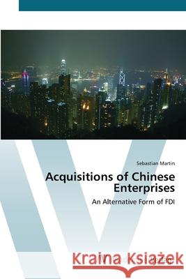 Acquisitions of Chinese Enterprises Martin, Sebastian 9783639400984 AV Akademikerverlag