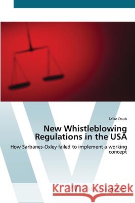 New Whistleblowing Regulations in the USA Daub, Falko 9783639400991 AV Akademikerverlag