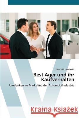 Best Ager und ihr Kaufverhalten Laskowski, Franziska 9783639401912 AV Akademikerverlag