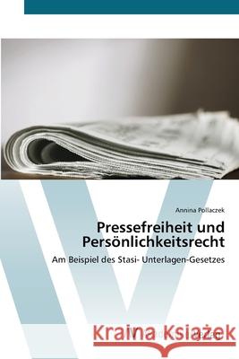Pressefreiheit und Persönlichkeitsrecht Pollaczek, Annina 9783639401974 AV Akademikerverlag