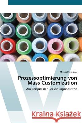 Prozessoptimierung von Mass Customization Schröder, Michael 9783639402148 AV Akademikerverlag