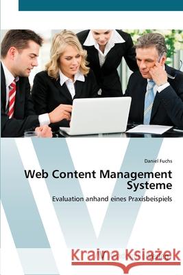 Web Content Management Systeme Fuchs, Daniel 9783639402346 AV Akademikerverlag
