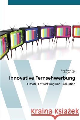 Innovative Fernsehwerbung Bruncken, Arne 9783639402711 AV Akademikerverlag