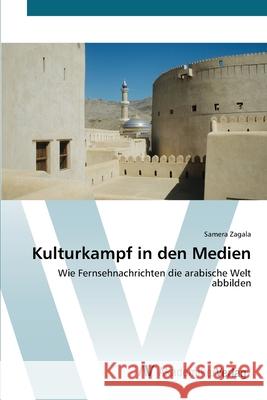 Kulturkampf in den Medien Zagala, Samera 9783639402773 AV Akademikerverlag