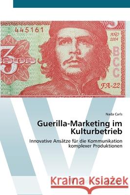 Guerilla-Marketing im Kulturbetrieb Carls, Nada 9783639402803