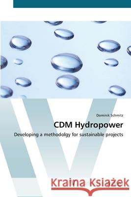 CDM Hydropower Schmitz, Dominik 9783639402971 AV Akademikerverlag