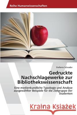 Gedruckte Nachschlagewerke zur Bibliothekswissenschaft Schrader, Stefanie 9783639403145 AV Akademikerverlag