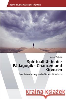 Spiritualität in der Pädagogik - Chancen und Grenzen Wellnitz, Verena 9783639403596