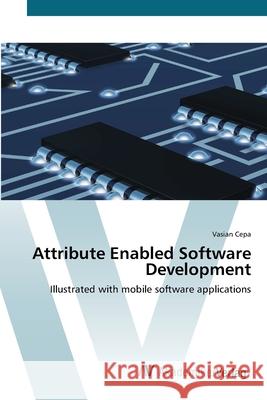 Attribute Enabled Software Development Cepa, Vasian 9783639403817 AV Akademikerverlag
