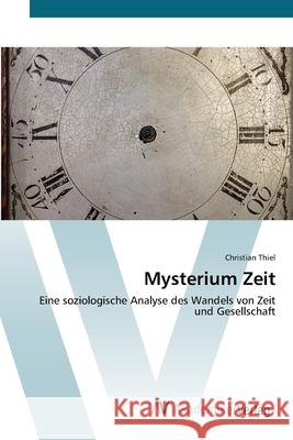 Mysterium Zeit Thiel, Christian 9783639403862