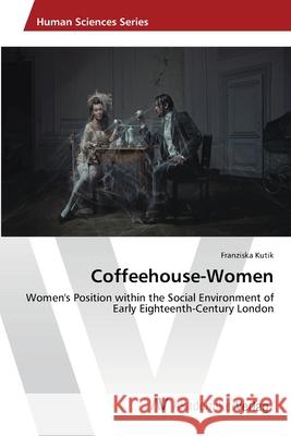Coffeehouse-Women Kutik, Franziska 9783639404111