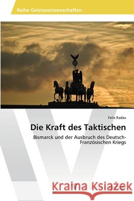 Die Kraft des Taktischen Radax, Felix 9783639404135 AV Akademikerverlag