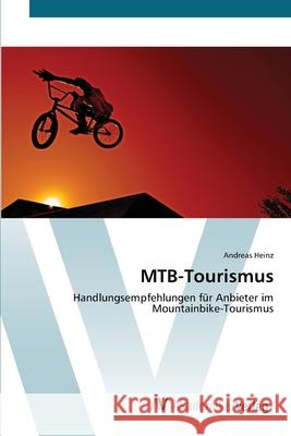 MTB-Tourismus Heinz, Andreas 9783639404913