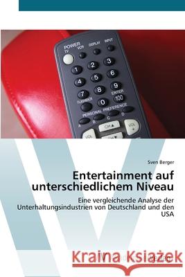 Entertainment auf unterschiedlichem Niveau Berger, Sven 9783639405002 AV Akademikerverlag