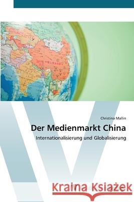 Der Medienmarkt China Mallin, Christina 9783639405392 AV Akademikerverlag