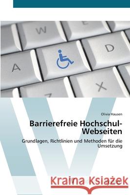 Barrierefreie Hochschul-Webseiten Hausen, Olivia 9783639405590