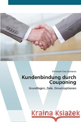 Kundenbindung durch Couponing Zacharias, Christoph-Taro 9783639406207 AV Akademikerverlag