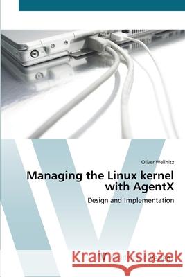 Managing the Linux kernel with AgentX Wellnitz, Oliver 9783639406443