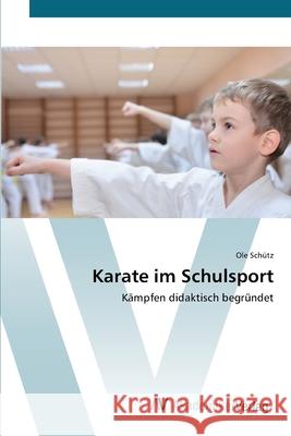 Karate im Schulsport Schütz, Ole 9783639407464
