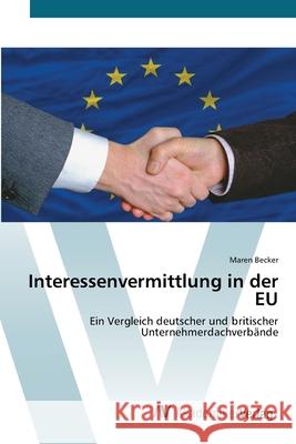 Interessenvermittlung in der EU Becker, Maren 9783639408171